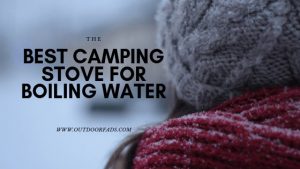 best camping stove for boiling water