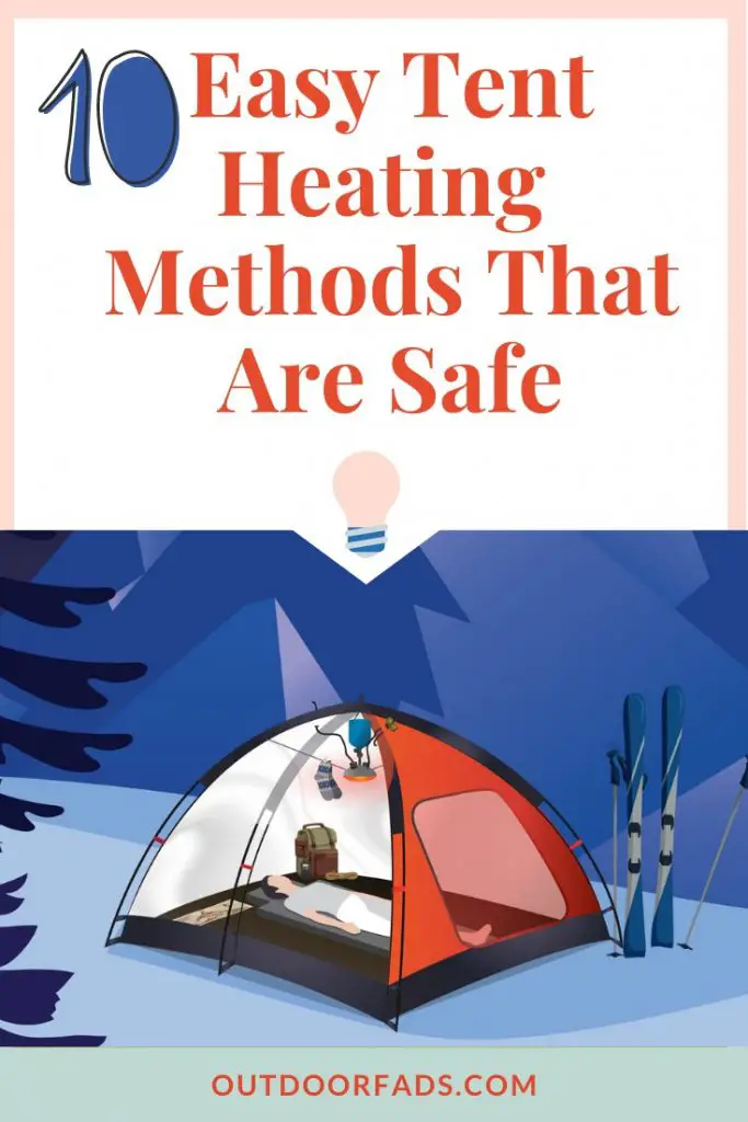 10 Brilliant Tent Heating Ideas That Are Safe