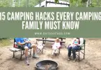 15 Camping Hacks Every Camping Family Must Know