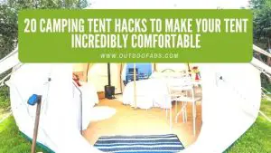 20 Camping Tent Hacks to Make Your Tent Incredibly Comfortable