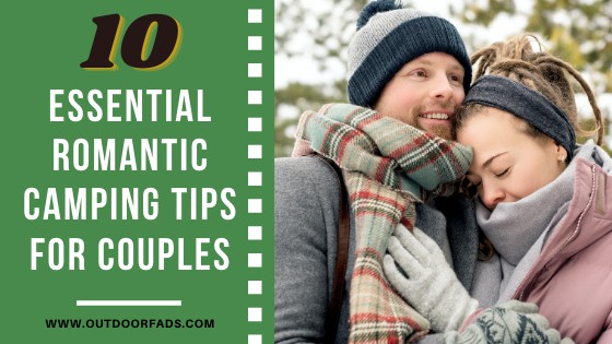 10 Essential Romantic Camping Tips for Couples