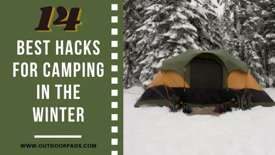 14 Best Hacks for Camping in the Winter - Outdoor Fads