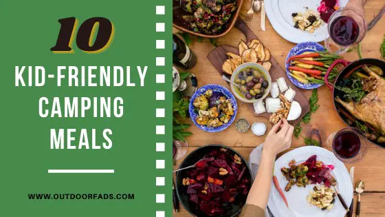 10 Amazing Kid Friendly Camping Meals - Outdoor Fads